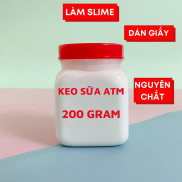 Keo sữa ATM nguyên liệu làm slime chính hãng hũ 200 gram | Keo sữa ATM nguyên chất
