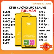 Kính cường lực Realme FULL màn hình 9D Q2/X3/V15/V3/6i/5i/5s/Gt neo/X2/Xt/Q/X/3 pro/2 pro/Narzo 30a/V5/X50/Q3i/Q3 pro