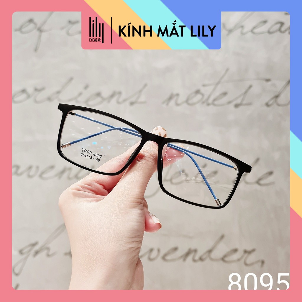 Gọng kính cận vuông nam nữ 8095 lilyeyewear, phù hợp với nhiều khuôn mặt