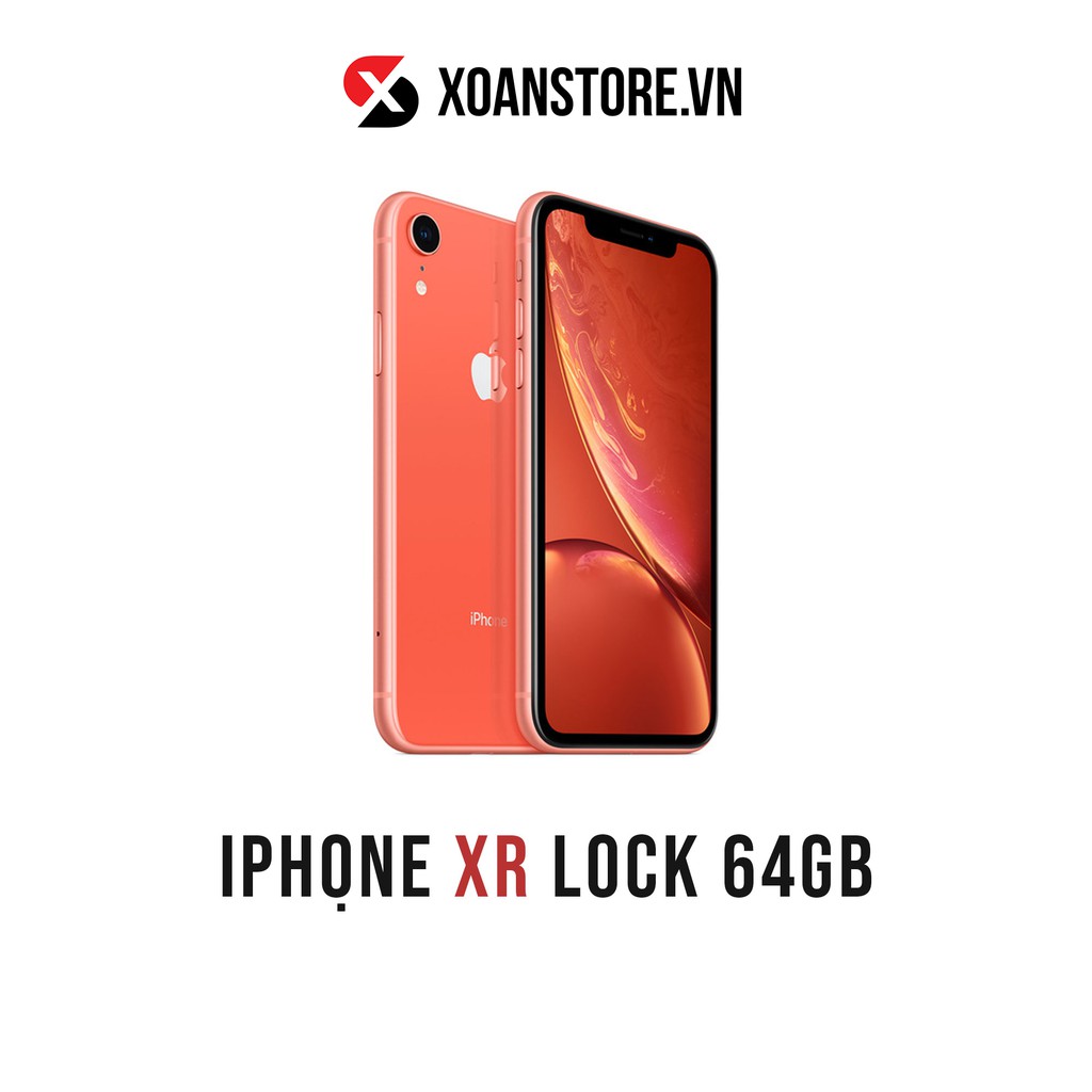 iPhone xr lock 64GB mới 99% bảo hành 12 tháng LỖI LÀ ĐỔI tại XOĂN STORE