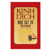 Sách - Kinh Dịch Ngô Tất Tố Dịch Và Chú Giải
