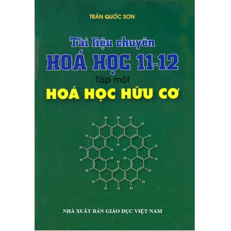 Sách - Tài Liệu Chuyên Hóa Học 11 - 12 (Tập 1 Hóa Học Hữu Cơ)