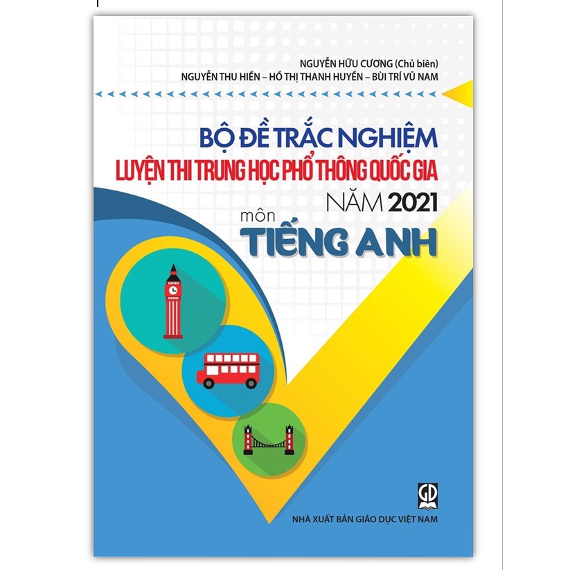 Sách - Bộ đề trắc nghiệm luyện thi Trung học phổ thông Quốc gia năm 2021 môn tiếng Anh