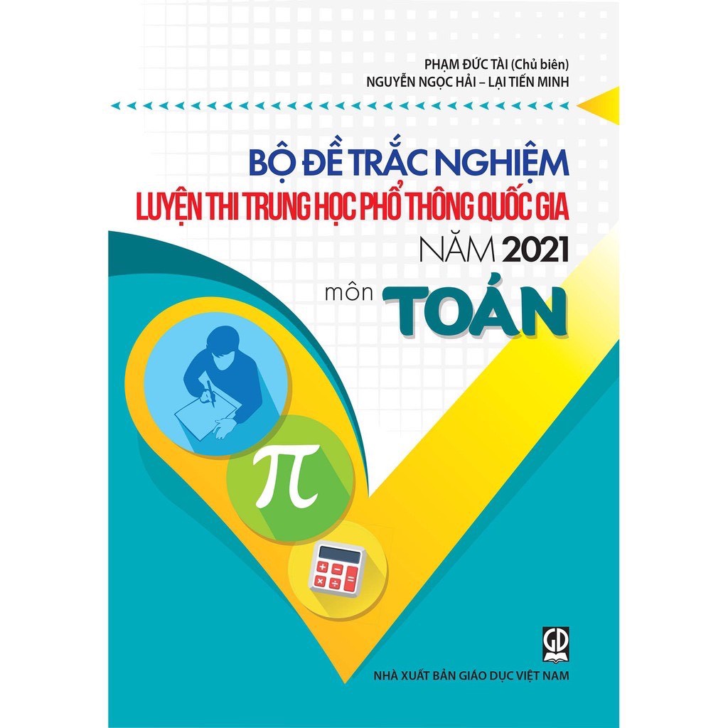 Sách - Bộ đề trắc nghiệm Luyện thi trung học phổ thông Quốc gia năm 2021 môn Toán
